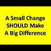 A Small Change Should Make a Big Difference