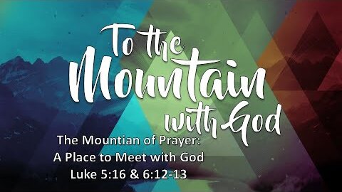 The Mountain of Prayer: A Place to Meet with God